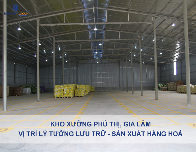 CHO THUÊ KHO XƯỞNG TẠI PHÚ THỊ, GIA LÂM, HÀ NỘI – GIẢI PHÁP TỐI ƯU CHO DOANH NGHIỆP